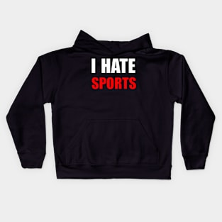 I HATE SORTS Kids Hoodie